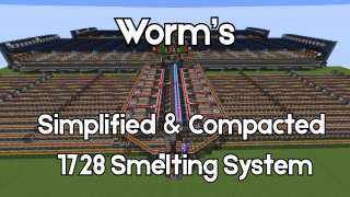 Worm's Simple & Compact 1728 (Best smelting system out)